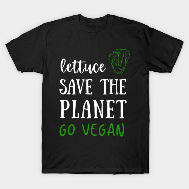 Lettuce Save the Planet Funny Cute Vegan Vegetarian Veganism Shirt Green Fruit Plants Earth September October Motivational Gift Greta Climate Change Animal Rights Environment Inspirational Gift by EpsilonEridani